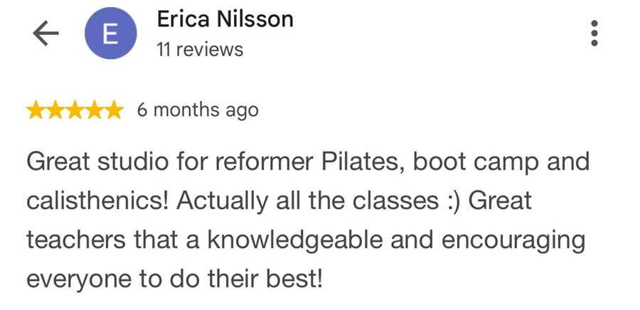 5-star Google review by Erica Nilsson about Reformer Pilates, boot camp, calisthenics, and great teachers